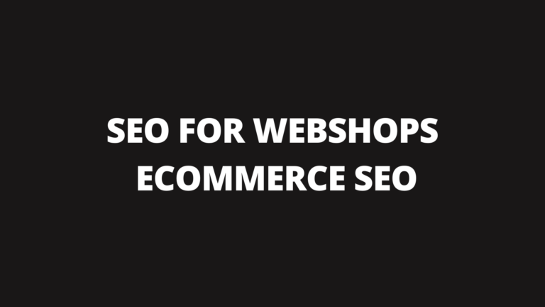 SEO for webshops / ecommerce SEO
