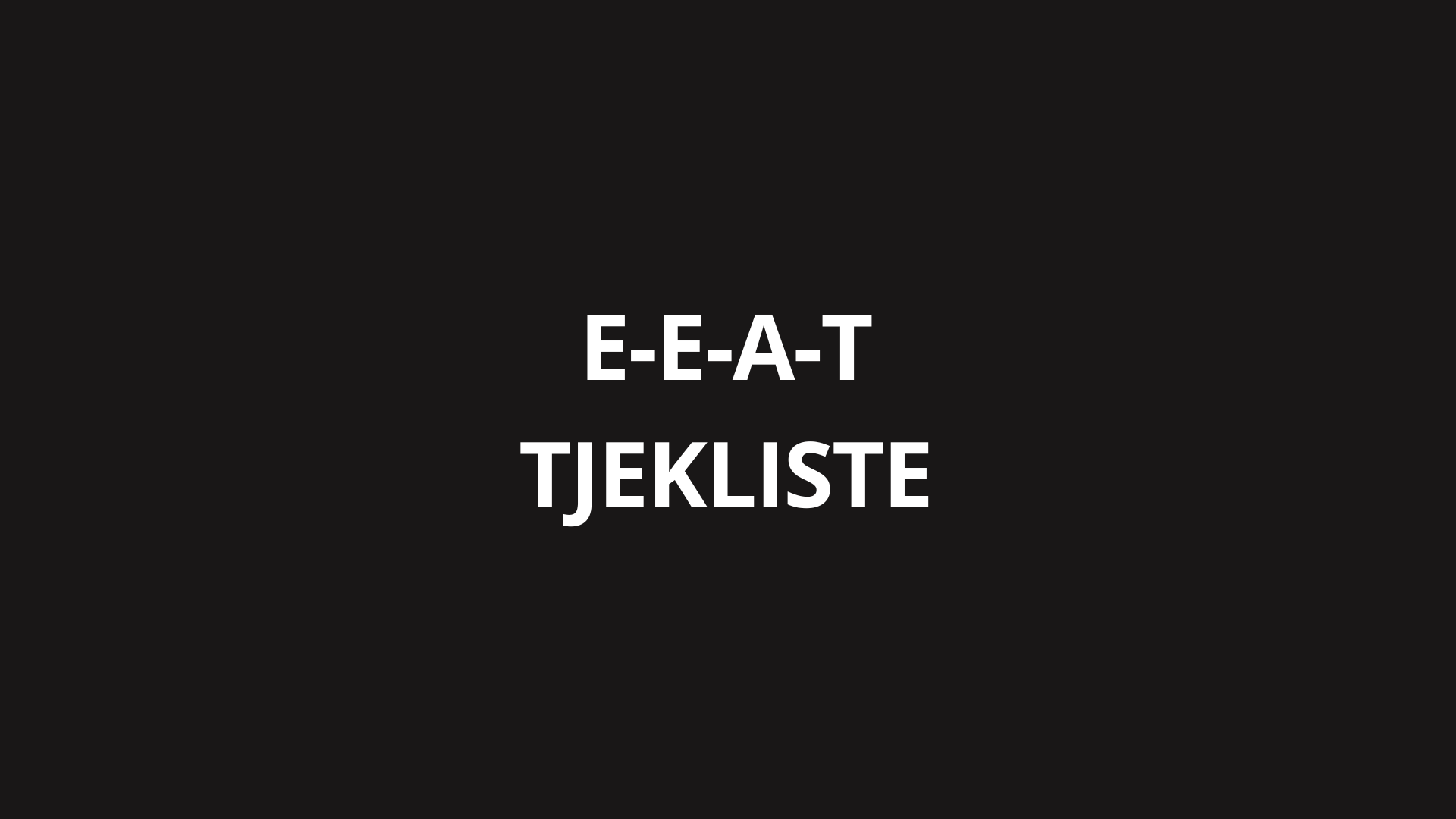 E-E-A-T tjek liste