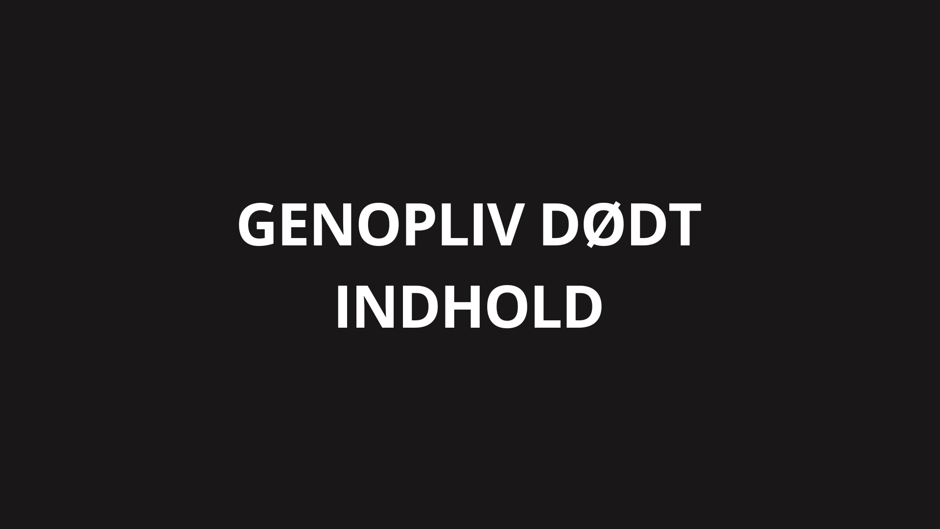 Genopliv dødt indhold