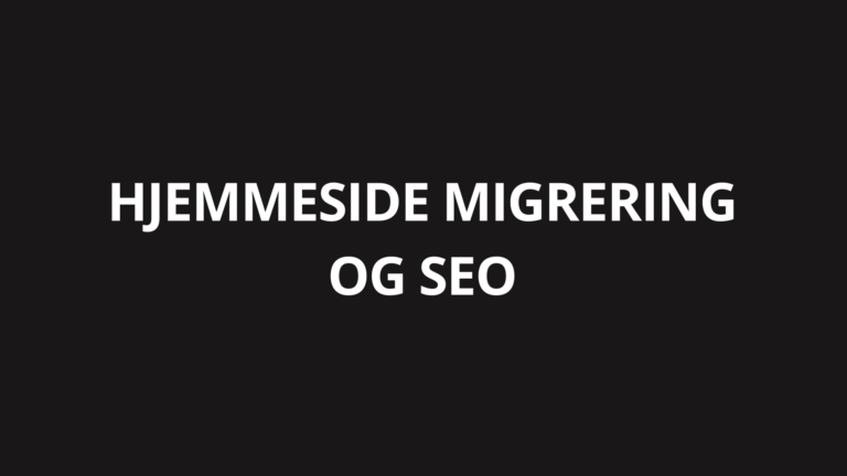 Hjemmeside Migrering & SEO: Undgå at miste placeringer ved nyt design