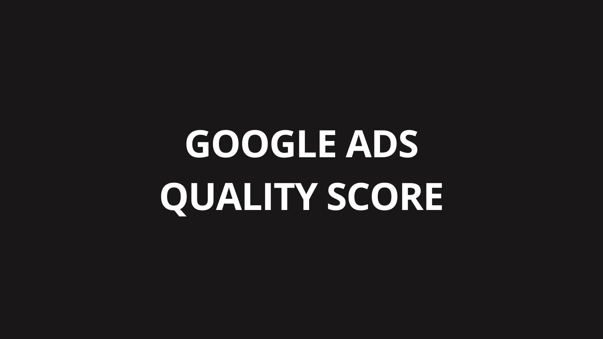 Google Ads Quality score