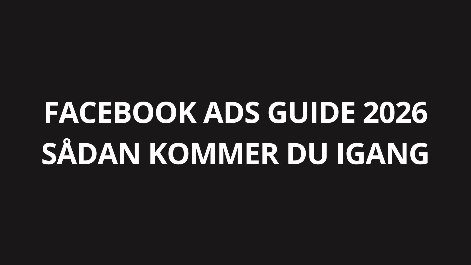Facebook Ads guide 2026