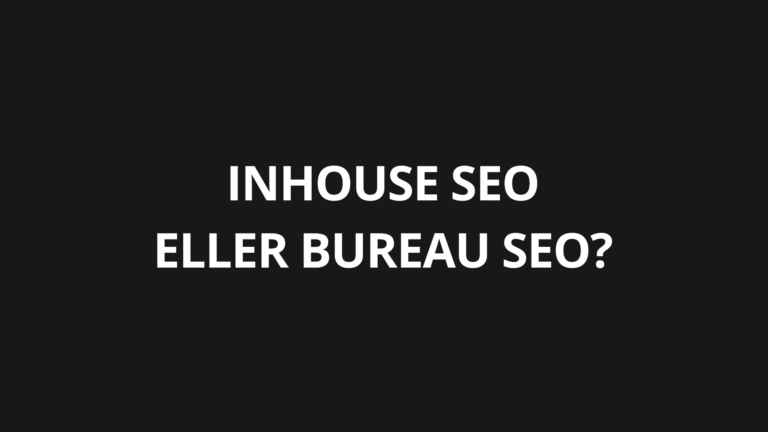 In-house SEO vs. SEO-bureau: Hvad er det rigtige valg for din virksomhed?