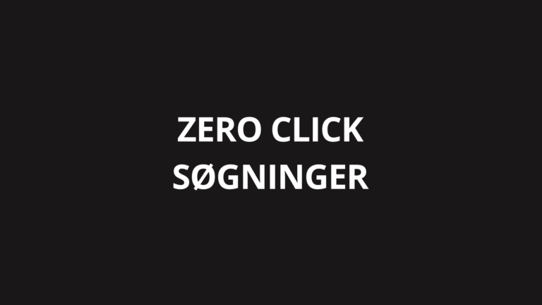 Zero-Click Searches: Sådan overlever du, når brugeren ikke klikker